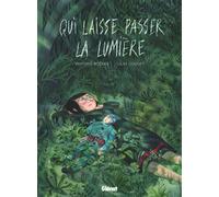 Qui laisse passer la lumière - Antoine Rocher - Glénat - cartonné - Bande dessinée
