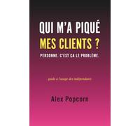QUI M’A PIQUÉ MES CLIENTS ?: Personne. C'est ça le problème.