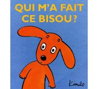 qui m a fait ce bisou