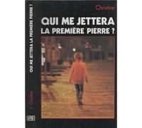 Qui me jettera la première pierre ?