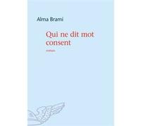 Qui ne dit mot consent Alma Brami (Auteur)