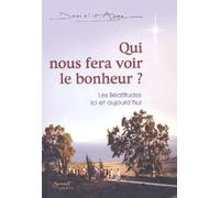 Qui Nous Fera Voir Le Bonheur ? - Les Béatitudes, Ici Et Aujourd'hui