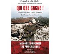 Qui ose gagne ! - Mémoires du dernier SAS Français libre Achille Müller (Auteur), Hervé Manificat (Contributions), Thierry Burkhard (Préface), Sylvain Tesson (Postface)