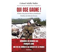 Qui ose gagne - Témoignage du dernier Français libre et combattant SAS de la Seconde Guerre mondiale