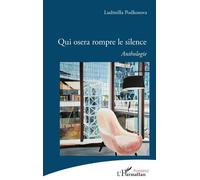 Qui osera rompre le silence Anthologie - Ludmilla Podkosova - L'harmattan - broché - Poésie