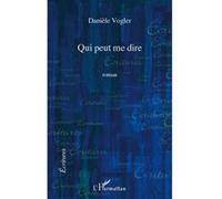Danièle Vogler – Qui peut me dire – Roman – Broché
