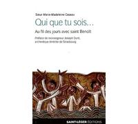 Qui que tu sois... : Au fil des jours avec saint Benoît
