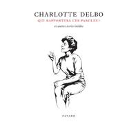 Qui rapportera ces paroles ?: Et autres écrits inédits