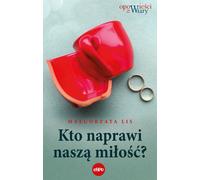 Qui réparera notre amour ? - Małgorzata Lis (Buch auf Polnisch)