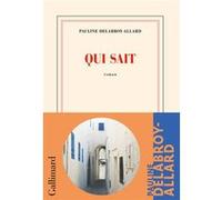 Pauline Delabroy-Allard – Qui sait – Roman – Broché – Gallimard