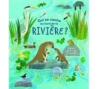 QUI SE CACHE AU BORD DE LA RIVIERE ?