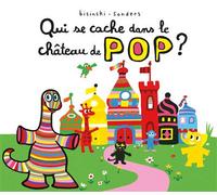 Qui se cache dans le château de Pop ? - Alex Sanders - Ecole Des Loisirs - cartonné - Album jeunesse