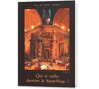 Qui se cache derrière le Saint-Siège ? Pour les esprits critiques. Tome 1 (édition papier, broché)