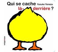 Yusuke Yonezu – Qui se cache là derrière ? – Album éveil dès la naissance – Cartonné