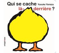 Yusuke Yonezu – Qui se cache là derrière ? – Album éveil dès la naissance – Cartonné