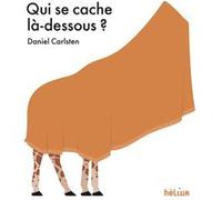 Qui se cache là-dessous ? Daniel Carlsten (Auteur), Daniel Carlsten (Illustration)