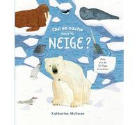 QUI SE CACHE SOUS LA NEIGE ?