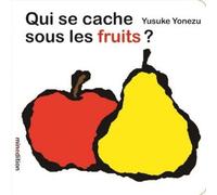 Qui se cache sous les fruits ?