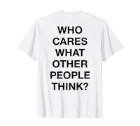 QUI SE SOUCIE DE CE QUE PENSENT LES AUTRES ? X Selflove Statement DE RETOUR T-Shirt