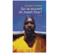 Nicolas Cartelet – Qui se souvient de Joseph Diop ? – Roman – Broché