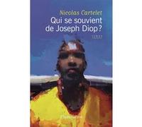 Nicolas Cartelet – Qui se souvient de Joseph Diop ? – Roman – Broché