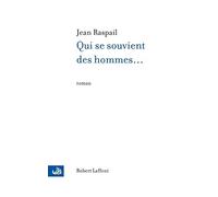 Jean Raspail – Qui se souvient des hommes... – Éditions Robert Laffont