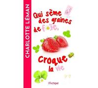 Qui Sème Des Graines De Folie Croque La Vie