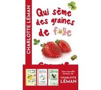 Qui sème des graines de folie croque la vie Charlotte Léman (Auteur)