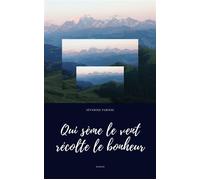 Qui sème le vent récolte le bonheur - Séverine Parisse - Librinova - broché - Roman