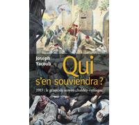 Qui s'en souviendra ? 1915 : le génocide assyro-chaldéo-syriaque - Joseph Yacoub - Cerf - broché - Essai