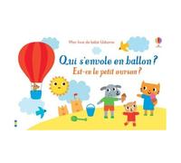 Qui s'envole en ballon ? Est-ce le petit ourson ? – Mon livre de bébé – Usborne