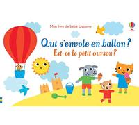 Qui s'envole en ballon ? Est-ce le petit ourson ?- Mon livre de bébé Usborne
