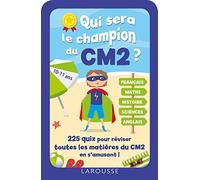 Qui Sera Le Champion Du Cm2 ? - 255 Quiz Pour Réviser Toutes Les Matières Du Cm2 En S'amusant !