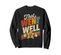 Qui s'est Bien passé Sweatshirt