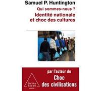 Qui sommes-nous ? Samuel P. Huntington (Auteur)