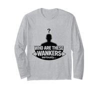 Qui sont Ces branlants ? Humour Sarcastique sérieusement drôle Manche Longue