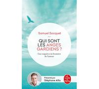 Qui sont les anges gardiens ? - Samuel Socquet-Juglard - Lgf - Poche - Témoignage