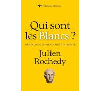 Qui sont les blancs ?: Généalogie d'une identité interdite