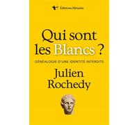 Qui sont les blancs ? Généalogie d'une identité interdite - Julien Rochedy - Hetairie - broché - Essai