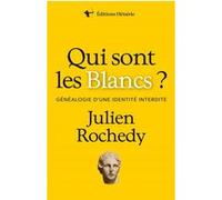 Qui sont les blancs ? Julien Rochedy (Auteur)