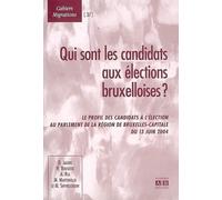 Qui sont les candidats aux élections bruxelloises ? Le profil des candidats à l'élection au Parlement de la Région de Bruxelles-Capitale du 13 juin 2004 - Hassan Bousetta - Academia Eds - broché - Ess