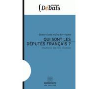 Qui sont les députés français ?: Enquête sur des élites inconnues