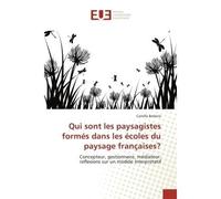 Qui sont les paysagistes formés dans les écoles du paysage françaises? - Camilla Barbero - Universitaires Europeennes - broché - Livre