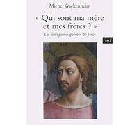 Qui sont ma mère et mes frères ?