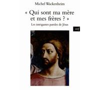 Qui sont ma mère et mes frères ?