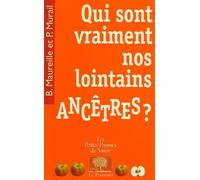 Qui sont vraiment nos lointains ancêtres ?