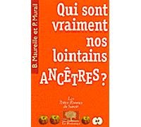 Qui Sont Vraiment Nos Lointains Ancêtres ?