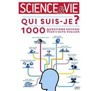 Qui suis-je ?: 3000 questions psycho pour s'auto-évaluer