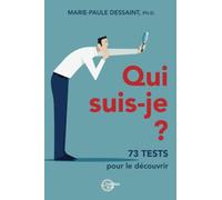 Qui suis-je?: 73 tests pour le découvrir