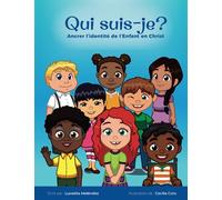 Qui suis-je?: Ancrer l’identité de l’Enfant en Christ